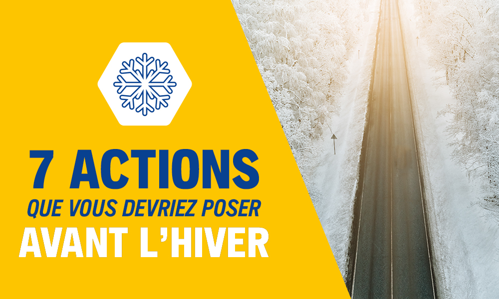 7 actions à poser avant l’hiver